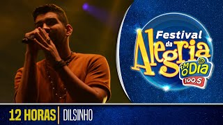 Dilsinho  12 Horas Ao Vivo Festival da Alegria 2018 [upl. by Ajile]