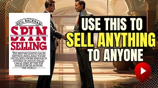 I USED THE SPIN SELLING METHOD amp CRACKED EVERY SALE  Spin Selling Audiobook Summary [upl. by Yanaj]