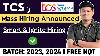 TCS Mass Hiring 2023 2024 Announced  Smart amp Ignite Hiring  Application Process  Test Pattern [upl. by Kuhlman]