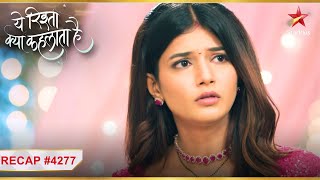 Yeh Rishta Kya Kehlata Hai  Episode 4277  Recap  Abhira ka hua Poddar house mein grah pravesh [upl. by Suryc475]