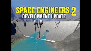 Space Engineers 2 Development Update  Water Dam Breach  Icebergs [upl. by Yong]