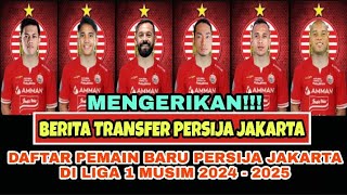 MENGERIKAN ‼️ BERITA TRANSFER PEMAIN BARU PERSIJA JAKARTA DI LIGA 1 MUSIM 2024  2025 TERBARU 😱🔥 [upl. by Merridie]