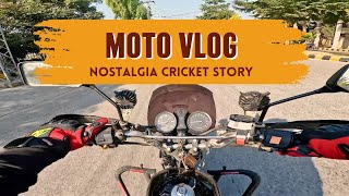 NOSTALGIA CRICKET STORY  MOTO VLOG [upl. by Karia471]