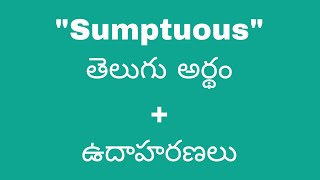 Sumptuous meaning in telugu with examples  Sumptuous తెలుగు లో అర్థం Meaning in Telugu [upl. by Dadirac872]