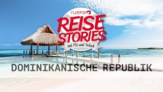 Urlaubstipps für die Dominikanische Republik  Ruefa Reise Stories [upl. by Mord]