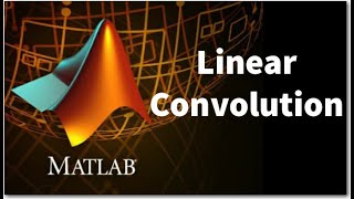 Generate and Plot Linear Convolution in MATLAB [upl. by Chaddy]