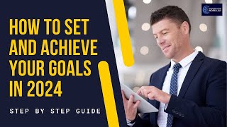 How to set and achieve goals in 2024  Achieve smart goals [upl. by Lawrence96]