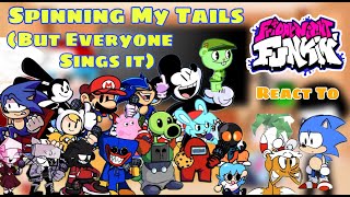 Spinning My Tails  Fnf React To But Everyone Sings It  VS Spinning Tails [upl. by Einuj]