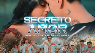 Secreto amor  Kimera feat Kakones amp Proyección [upl. by Bloxberg]