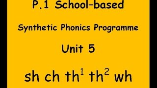 BLBYMS Primary 1 Phonics Programme Unit 5 sh ch th1 th2 wh [upl. by Rancell415]