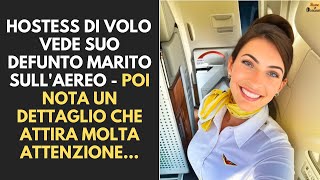 Lassistente di volo vede suo defunto marito sullaereo  poi si accorge di un particolare che [upl. by Yole244]