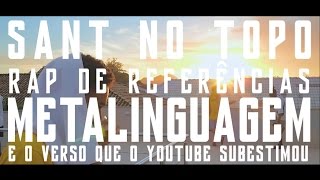 Poetas no Topo  Sant Metalinguagem e o Rap de referências [upl. by Gibbons919]