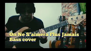 BASS COVER On Ne Saimera Plus Jamais [upl. by Natal]