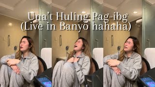 Una’t Huling Pagibig  Yeng Constantino Banyo Version hahahah [upl. by Lilas922]