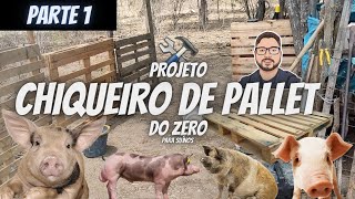 PARTE 1  COMO FAZER UM CHIQUEIRO DE PALLET PARA PORCOS [upl. by Ennahgem]