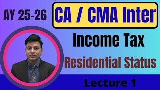 Income Tax Residential Status AY 2526 Lecture 1 [upl. by Ingunna]