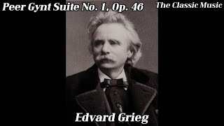 Peer Gynt Suite No 1 Op 46  Edvard Grieg [upl. by Thorsten]