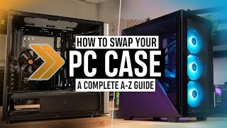 How to SWAP your PC Case  A Complete WALKTHROUGH [upl. by Schriever453]