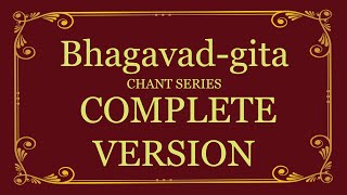 Bhagavadgita Chant Series  Complete Version [upl. by Jennine994]