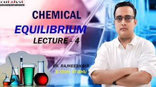 Chemical equilibrium lecture 4  for IIT amp NEET exams  By Rajneesh Sir [upl. by Wainwright]