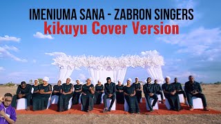 IMENIUMA SANA BY ZABRON SINGERS Kikuyu Version By Fred Mwaa Lyrics [upl. by Wiersma]