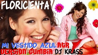 FLORICIENTA MI VESTIDO AZUL VERSION CUMBIA ATR DJ KRASS [upl. by Gerita865]