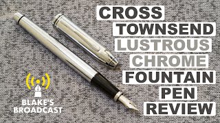 Cross Townsend Lustrous Chrome Fountain Pen Review  The Pen of American Presidents [upl. by Teevens874]