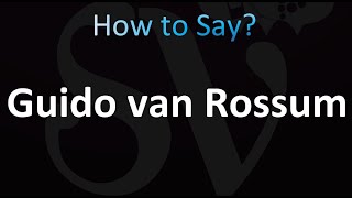 How to Pronounce Guido van Rossum Correctly [upl. by Acimat]