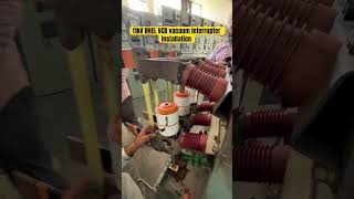 11kV VCB vacuum interrupter installation 11kV Vacuum Circuit Breaker electrical substation [upl. by Kevin54]