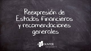 Reexpresión de Estados financieros y recomendaciones generales [upl. by Uahc]