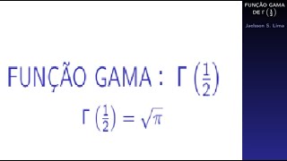 FUNÇÃO GAMA DE 12 Γ12 E INTEGRAL GAUSSIANA [upl. by Lam]