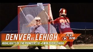 Denver vs Lehigh  2015 College Lacrosse Highlights [upl. by Origra325]