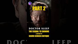 Doctor Sleep 2019  Silver Screen Critique Takes On The Shining Sequel  Part 2 [upl. by Obnukotalo724]