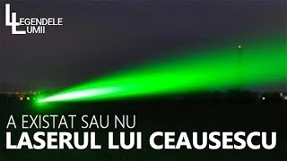 Laserul Lui CEAUSESCU  Legenda Sau Adevar [upl. by Hinkle]