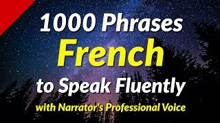 1000 Phrases to Speak French Fluently [upl. by Zetnauq295]