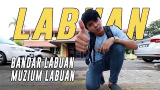 BANDAR LABUAN amp MUZIUM LABUAN  MY LABUAN STORY EPISODE 4 [upl. by Nileek311]