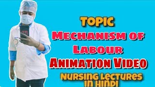 Mechanism of Labour  Animation Video  OBG  Nursing Lecture Notes in Hindi Part 4 [upl. by Kall]