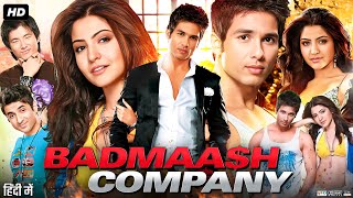 Badmaash Company Full Movie  Shahid Kapoor  Anushka Sharma  Vir Das  Review amp Facts [upl. by Ahseki]