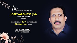 FUNERAL SERVICE  JOSE VARGHESE 64  13112024 0730 AM  PHOTOSHOP DIGITAL STUDIO 9400491224 [upl. by Griseldis]