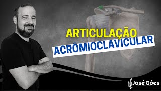 Articulação AcromioClavicular  José Góes [upl. by Notecnirp]