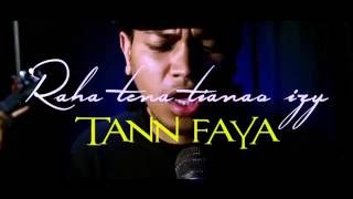 TANN FAYA  RAHA TENA TIANAO IZY clip Official 2k16 [upl. by Selwin]