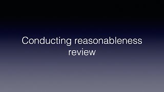 Conducting Reasonableness Review [upl. by Stavro]