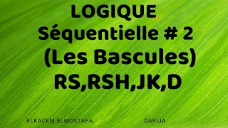 Logique séquentielle  2  Les bascules [upl. by Reisch857]