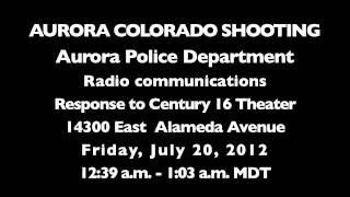 Police Radio Audio Starting with First Dispatch to Aurora Colorado Shooting at Century 16 Theater [upl. by Brett]