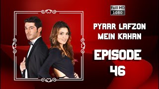 Pyaar Lafzon Mein Kahan  Episode 46 [upl. by Oibaf588]