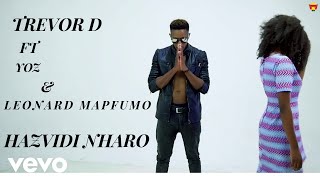 Trevor Dongo Yoz Leonard Mapfumo  Hazvidi Nharo Official Video [upl. by Wemolohtrab335]