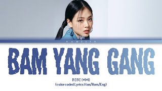 BIBI Bam Yang Gang Lyrics Color Coded Lyrics [upl. by Allerus]