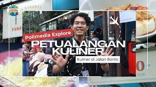 POLIMEDIA EXPLORE  PETUALANGAN KULINER KULINER DI JALAN BARITO [upl. by Phonsa]