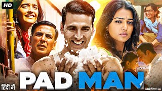 Pad Man Full Movie  Akshay Kumar  Sonam Kapoor  Radhika Apte  Review amp Facts HD [upl. by Eladroc]