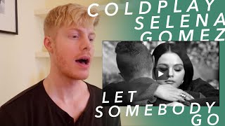 LET SOMEBODY GO COLDPLAY SELENA GOMEZ REACTION [upl. by Priscella98]